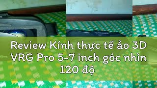 Review Kính thực tế ảo 3D VRG Pro 57 inch góc nhìn 120 độ [upl. by Lundeen521]