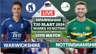 Nottinghamshire vs Warwickshire  15th T20 Blast Match Live Scores NOTS vs WARKS Live Commentary [upl. by Tnilk821]