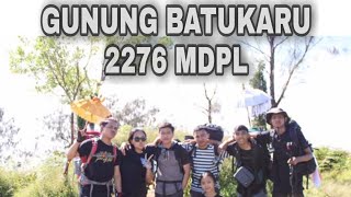 PENDAKIAN GUNUNG BATUKARU VIA PUJUNGAN  2276 MDPL⛰⛰ [upl. by Plumbo]