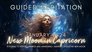 January 2024 New Moon 111 Portal Guided Meditation  Gateway to New Beginnings [upl. by Raouf416]