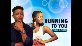 chike ft Simi Running to You lyrics [upl. by Katha]