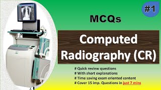 1 Computed Radiography MCQs  CR Radiography Questions  Radiography QampA [upl. by Ahsenot]