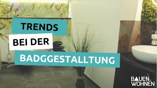 Tipps zur Badgestaltung  das sind die neuen Trends im Bad [upl. by Boice551]