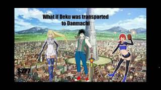 What if￼ deku was transported to danmachi ￼S2 part 7￼ [upl. by Llevol]