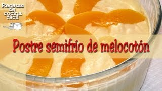 Cocina fácil  Postre semifrío de melocotón  Easy peach dessert [upl. by Ayiram]