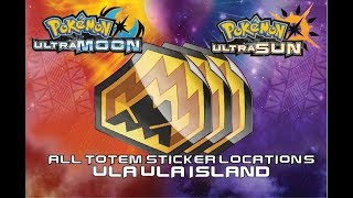 Totem Sticker Guide Ula Ula Island All Locations [upl. by Nettirb]