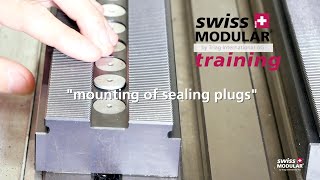 swissMODULAR TRAINING  quotmounting of sealing plugsquot  Verschluss Stopfen Montage [upl. by Enaitsirk]