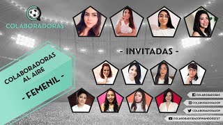 COLABORADORAS AL AIRE EPISODIO 53 FUTESTUFAFEMENIL SELECCIONNACIONAL APERTURA2021 [upl. by Einahpetse240]