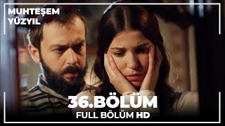 Muhteşem Yüzyıl 36 Bölüm HD [upl. by Gosselin72]