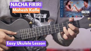 Nacha Firiri  Mahesh Kafle  Ukulele Lesson [upl. by Mcnamara]