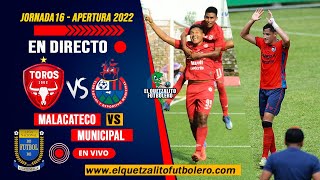 Malacateco vs Municipal EN VIVO Jornada 16 Apertura 2022 Hora Fecha y ¿Dónde ver EN VIVO [upl. by Nivloc]