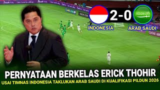 🔴 HEBOHKAN JAGAT ASIA  Pernyataan BERKELAS ERICK THOHIR Usai Indonesia Bungkam Arab Saudi 20 [upl. by Arte]