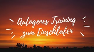 Autogenes Training zum Einschlafen und Durchschlafen – 💤 für eine erholsame Nacht [upl. by Ahsinav]