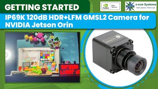 IP69K 120dB HDRLFM GMSL2 camera for NVIDIA Jetson AGX orin  Getting started  econ Systems [upl. by Purse101]