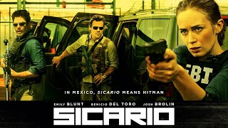 Sicario 2015 Movie  Emily Blunt Benicio del Toro Josh Brolin Daniel K  Review and Facts [upl. by Gabie]