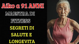 Come Aiko Istruttrice di Fitness a 91 Anni Segreti di Salute e Longevità37 [upl. by Yror192]