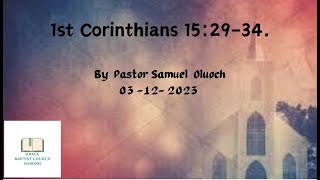 1st Corinthians 152934 By Pastor Samuel Oluoch [upl. by Ellehcil794]