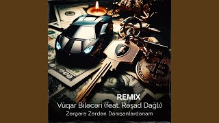 Zərgərə Zərdən Danışanlardanam feat Rəşad Dağlı Remix [upl. by Eidurt]