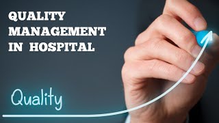 QUALITY MANAGEMENT IN HOSPITAL [upl. by Cordier]