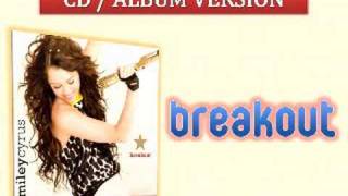 01 Breakout  Miley Cyrus  Full Album Version HQ with Lyrics [upl. by Eicnahc487]