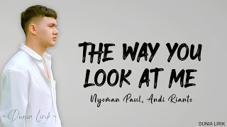 Nyoman Paul  The Way You Look At Me Lirik Lagu [upl. by Kari]