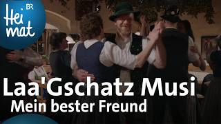 LaaGschatz Musi Mein bester Freund  BR Heimat  Zsammgspuit  Volksmusik [upl. by Rausch]