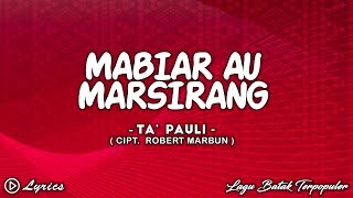 Mabiar Au Marsirang  TaPauli  Lirik Lagu Batak Terpopuler [upl. by Jelks]