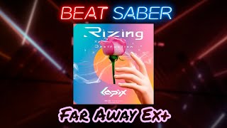 lapix  Far Away Mameyudoufu Remix │ Beat Saber │ Expert  805★ [upl. by Hannavahs816]