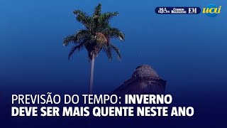 Inverno deve ser mais quente neste ano afirmam meteorologistas [upl. by Ramma]