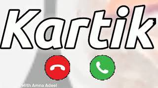 Kartik Name Ringtone  Kartik Naam Ki Ringtone  Kartik Please Pickup The Phone Ringtone [upl. by Otreblig]