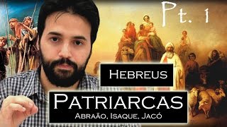 HEBREUS pt1 PatriarcasAbraão Isaque Jacó CaracterísticasCivilizações Antigas4 [upl. by Thgiwd166]