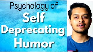 The Psychology of Self Deprecating Humor [upl. by Celie]