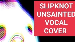 SLIPKNOT UNSAINTED COVER [upl. by Bette]