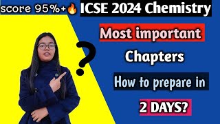 ICSE 2024 CHEMISTRY Most important chapters  Complete full syllabus in last minute  CLASS 10 [upl. by Nod]