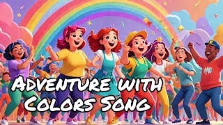 Adventure with Colors Song  Fun Songs  Animated Colors Song for Kids [upl. by Assiluy]