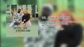 13 Habibi Remix  La Cebolla Ft La Hungara Haze Mayel Jimenez Negro Jari Álbum quotCaracasquot [upl. by Yznyl]