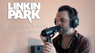 Linkin Park  Valentines Day Full Band Cover [upl. by Docia]