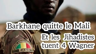 MALI La force Barkhane quitte le Mali Et les Jihadistes tuent 4 Wagner russes [upl. by Royal788]