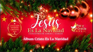 JESÚS ES LA NAVIDAD  Álbum Cristo Es La Navidad [upl. by Emmeram913]