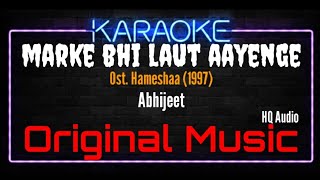 Karaoke Marke Bhi Laut Aayenge  Original Music  HQ Audio  Abhijeet Ost Hameshaa 1997 [upl. by Iel]