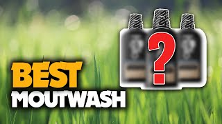 The Best Mouthwash You Need to Know [upl. by Ecilahc]