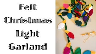 Felt Christmas Light Garland [upl. by Einniw351]