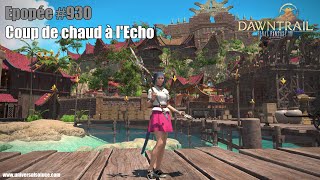 Final Fantasy XIV 70  Epopée 930  Coup de chaud à lEcho [upl. by Baras]