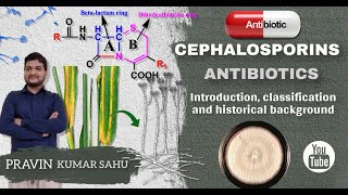 Antibiotics Cephalosporins Introduction Classification and Historical background [upl. by Atnuahc]