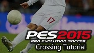 NEW PES 2015  Crossing Tutorial [upl. by Akcirre138]