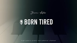 Jhene Aiko  Born Tired Piano Karaoke Inst [upl. by Wenger]