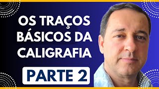 Os Traços Básicos da Caligrafia  Introdução à Caligrafia  Parte 2 [upl. by Airasor]