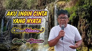 AKU INGIN CINTA YANG NYATA  RINTO HARAHAP Cover by  Yetnosinwongdesokaroke [upl. by Kally]