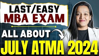 All About July ATMA 2024 ✅ Exam Pattern  Important Dates  Top Colleges Cutoff atma mba [upl. by Edana]