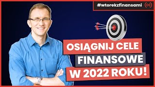 Sprawdzony sposób osiągania finansowych celów Pomoże Ci w 2022 roku  wtorekzfinansami [upl. by Tati]